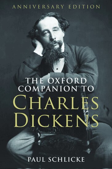 SCHLICKE, Paul Schlicke - The Oxford Companion to Charles Dickens, Inbunden