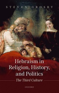 bokomslag Hebraism in Religion, History, and Politics