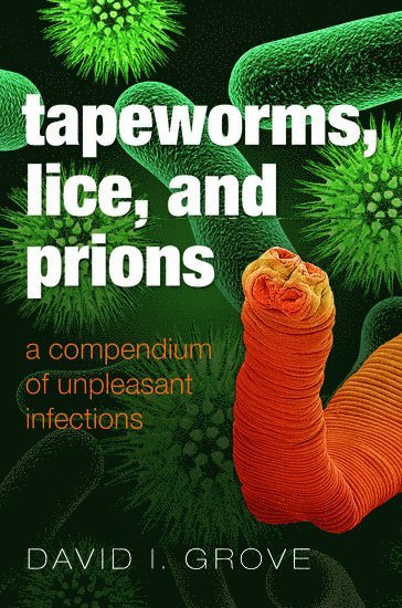 Tapeworms, Lice, and Prions 1