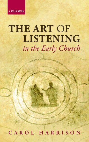 Carol Harrison - The Art of Listening in the Early Church, Inbunden