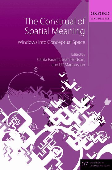 Carita Paradis, Jean Hudson, Ulf Magnusson, Carita Paradis, Jean Hudson, Ulf Magnusson - The Construal of Spatial Meaning, Inbunden
