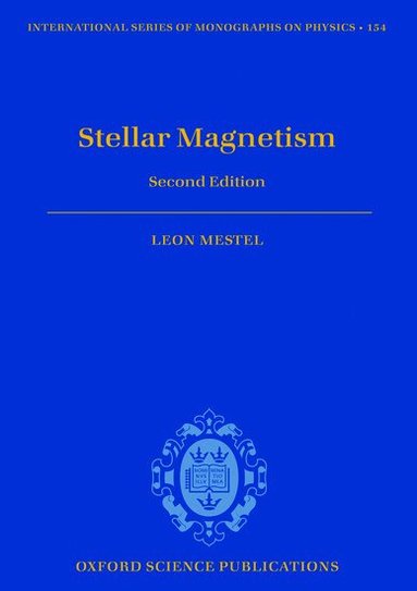 Leon Mestel - Stellar Magnetism, Inbunden