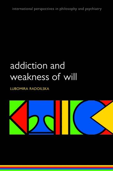 bokomslag Addiction and Weakness of Will