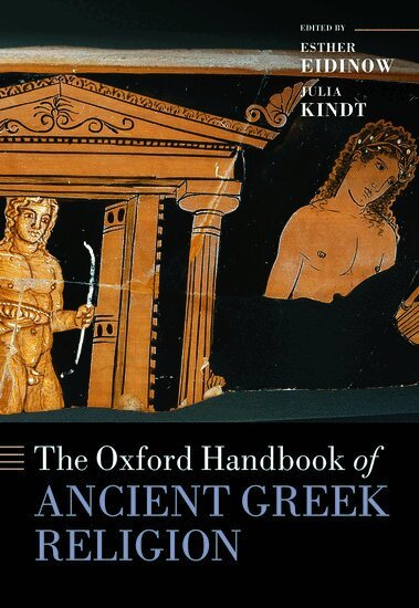 Esther Eidinow, Julia Kindt - The Oxford Handbook of Ancient Greek Religion, Inbunden
