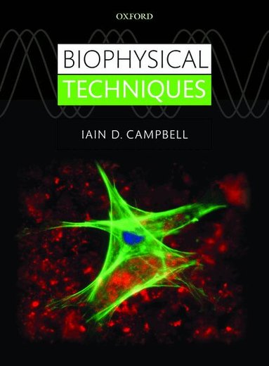 Iain Campbell - Biophysical Techniques, Häftad
