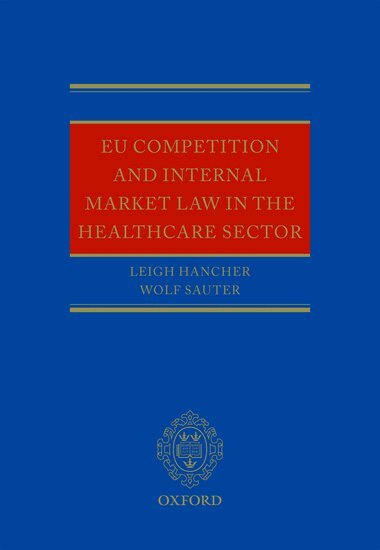 Leigh Hancher, Wolf Sauter - EU Competition and Internal Market Law in the Healthcare Sector, Inbunden