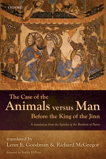 Lenn E. Goodman, Richard McGregor - The Case of the Animals versus Man Before the King of the Jinn, Häftad