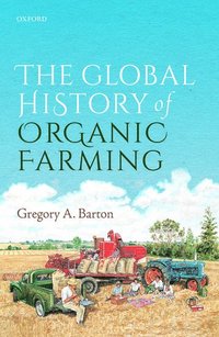 bokomslag The Global History of Organic Farming
