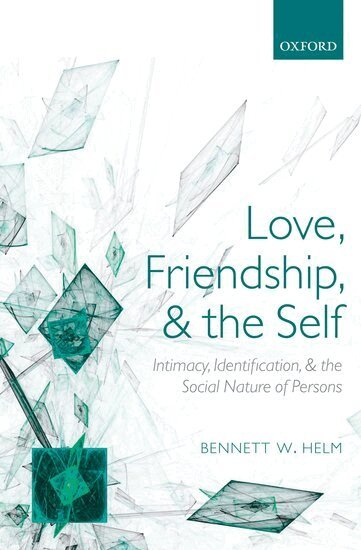 Bennett W. Helm - Love, Friendship, and the Self, Häftad