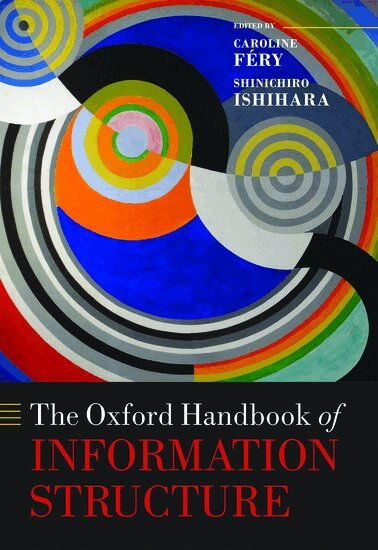 ISHIHARA FERY, Caroline Féry, Shinichiro Ishihara - The Oxford Handbook of Information Structure, Inbunden