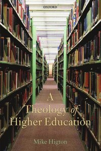 bokomslag A Theology of Higher Education