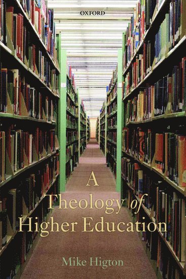 A Theology of Higher Education 1