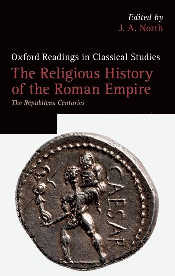J. A. North, University College London) North, J. A. (Emeritus Professor, Emeritus Professor - The Religious History of the Roman Empire, Inbunden