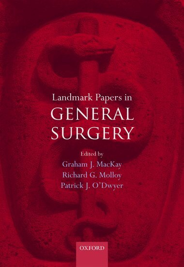 MACKAY, Graham MacKay, Richard Molloy, Patrick O'Dwyer - Landmark Papers in General Surgery, Inbunden