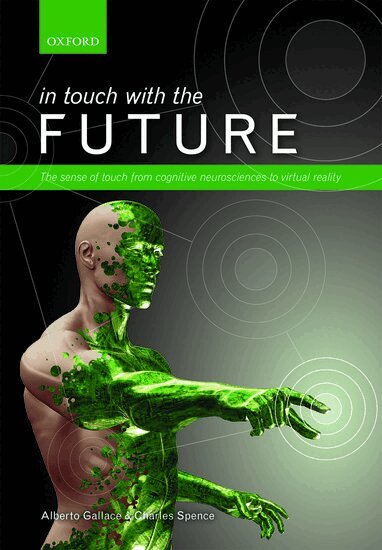 Alberto Gallace, Charles Spence - In touch with the future, Inbunden