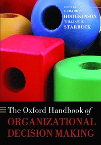 bokomslag The Oxford Handbook of Organizational Decision Making