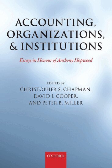 Christopher S. Chapman, David J. Cooper, Christopher S. Chapman, David J. Cooper, Peter Miller - Accounting, Organizations, and Institutions, Häftad