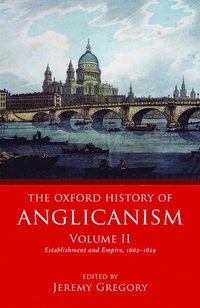 bokomslag The Oxford History of Anglicanism, Volume II