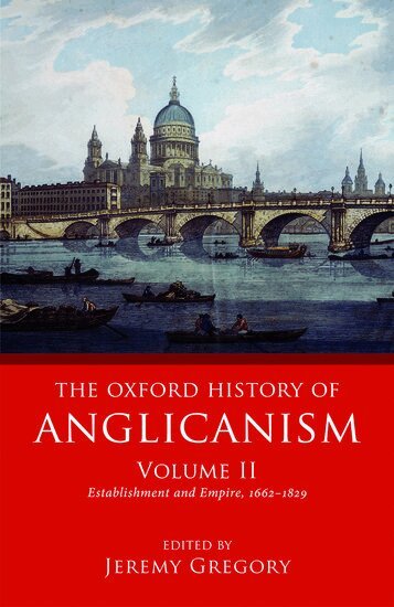 Jeremy Gregory - The Oxford History of Anglicanism, Volume II, Inbunden