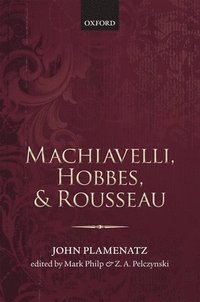 bokomslag Machiavelli, Hobbes, and Rousseau