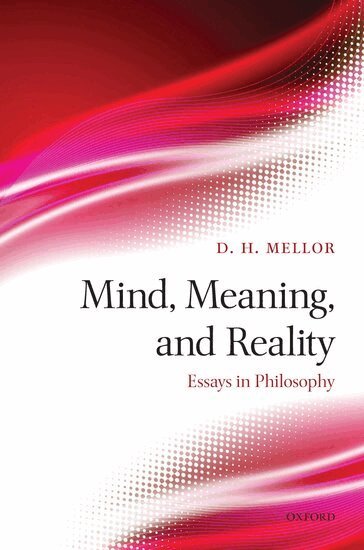 D. H. Mellor - Mind, Meaning, and Reality, Inbunden