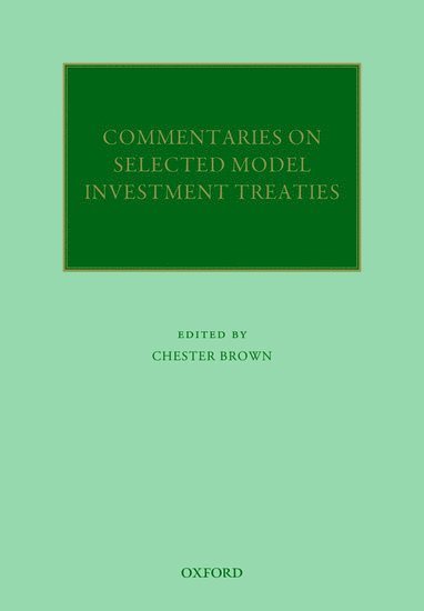 Commentaries on Selected Model Investment Treaties 1