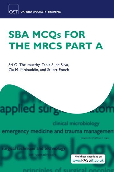 Sri G. Thrumurthy, Tania Samantha De Silva, Zia Moinuddin, Stuart Enoch - SBA MCQs for the MRCS Part A, Häftad