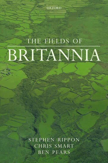 Stephen Rippon, Chris Smart, Ben Pears - The Fields of Britannia, Inbunden