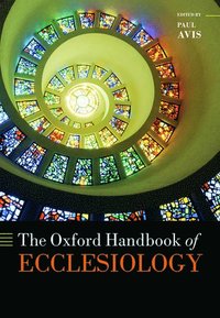 bokomslag The Oxford Handbook of Ecclesiology