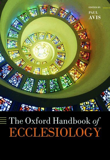 AVIS, Paul Avis - The Oxford Handbook of Ecclesiology, Inbunden