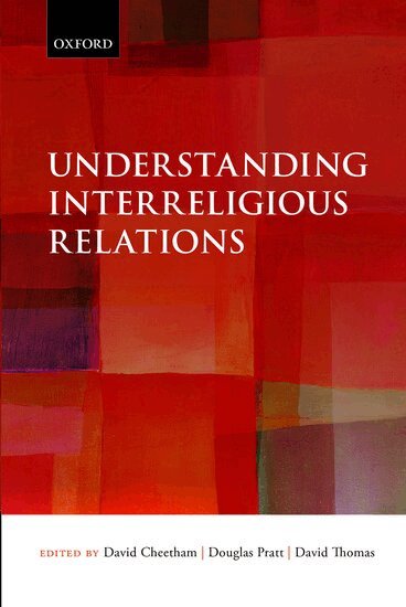 David Cheetham, Douglas Pratt, David Thomas, David Cheetham, Douglas Pratt, David Thomas - Understanding Interreligious Relations, Inbunden