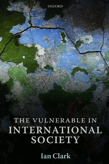 Ian Clark - The Vulnerable in International Society, Inbunden