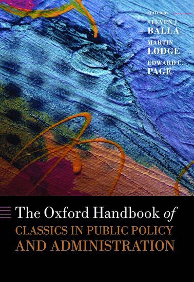 PAGE, Steven J. Balla, Martin Lodge, Edward C. Page - The Oxford Handbook of Classics in Public Policy and Administration, Inbunden