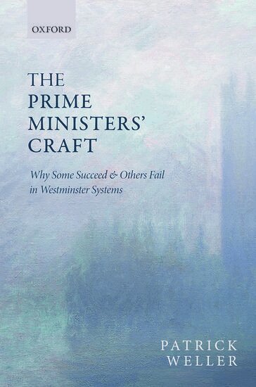 Patrick Weller - The Prime Ministers' Craft, Inbunden