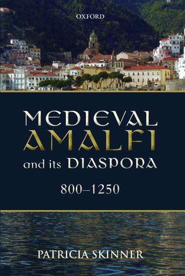 Patricia Skinner - Medieval Amalfi and its Diaspora, 800-1250, Inbunden