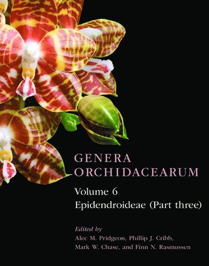 Alec M. Pridgeon, Phillip J. Cribb, Mark W. Chase, Finn N. Rasmussen, Kew) Pridgeon, Alec M. (Sainsbury Orchid Fellow, Sainsbury Orchid Fellow, Royal Botanic Gardens, Kew) Cribb, Phillip J. (Honorary Research Fellow, Honorary Research Fellow, Royal Botanic Gardens, Kew) Chase, Mark W. (Director of the Jodrell Laboratory, Director of the Jodrell Laboratory, Royal Botanic Gardens, Botanical Garden and Museum) Rasmussen, Finn N. (Associate Professor Emeritus, Associate Professor Emeritus, Natural History Museum of Denmark, Alec M Pridgeon, Phillip J Cribb, Mark W Chase, Finn N Rasmussen - Genera Orchidacearum Volume 6, Inbunden