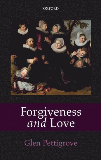Glen Pettigrove, Glen (University of Auckland) Pettigrove - Forgiveness and Love, Inbunden