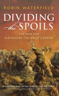 bokomslag Dividing the spoils - the war for alexander the greats empire