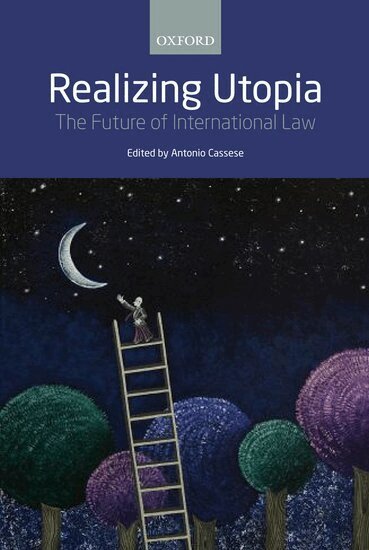 Antonio Cassese - Realizing Utopia, Häftad
