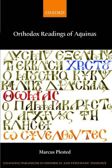 Marcus Plested - Orthodox Readings of Aquinas, Inbunden