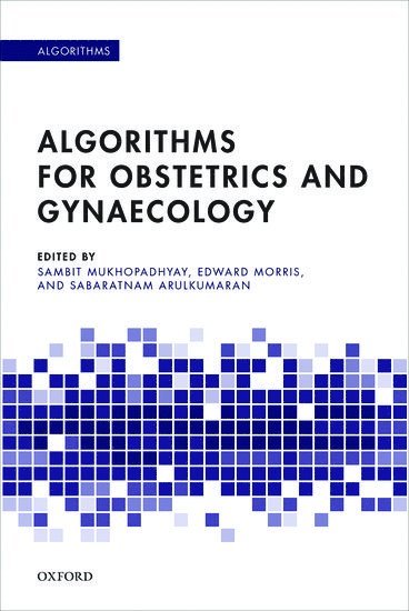 Algorithms for Obstetrics and Gynaecology 1
