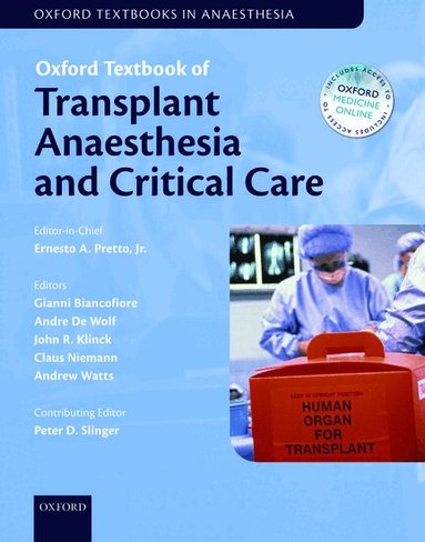 Ernesto A. Pretto, Jr., Gianni Biancofiore, Andre DeWolf, John R. Klinck, Claus Niemann, Andrew Watts, Peter D. Slinger - Oxford Textbook of Transplant Anaesthesia and Critical Care, Inbunden