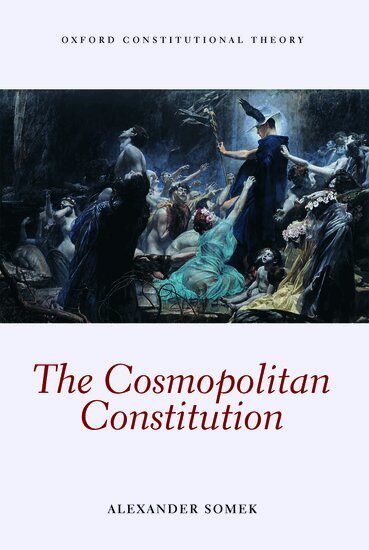 Alexander Somek - The Cosmopolitan Constitution, Inbunden
