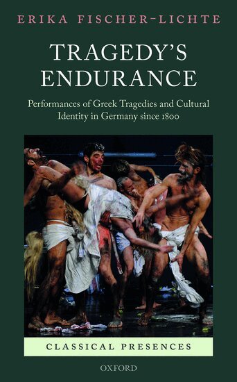 Erika Fischer-Lichte - Tragedy's Endurance, Inbunden