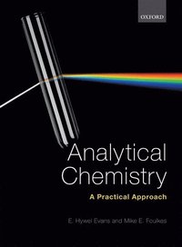 bokomslag Analytical Chemistry: A Practical Approach