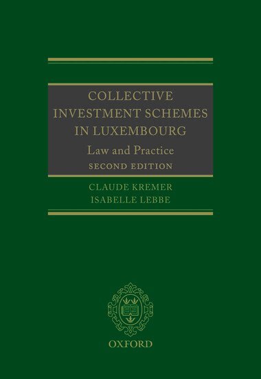 Claude Kremer, Isabelle Lebbe - Collective Investment Schemes in Luxembourg, Inbunden