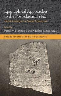 bokomslag Epigraphical Approaches to the Post-Classical Polis