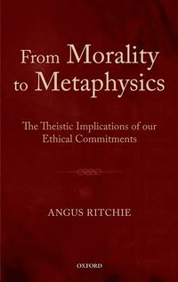 bokomslag From Morality to Metaphysics