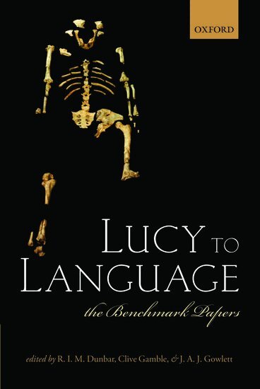 R. I. M. Dunbar, Clive Gamble, J. A. J. Gowlett - Lucy to Language, Inbunden