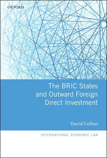 David Collins - The BRIC States and Outward Foreign Direct Investment, Inbunden